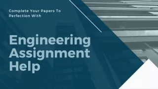 Complete Your Papers To Perfection With Engineering Assignment Help