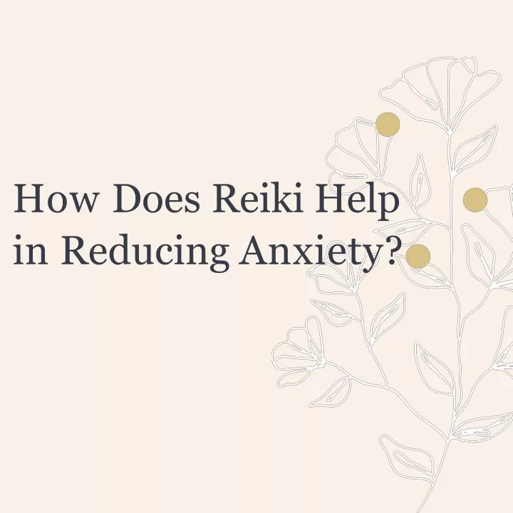 how does reiki help in reducing anxiety