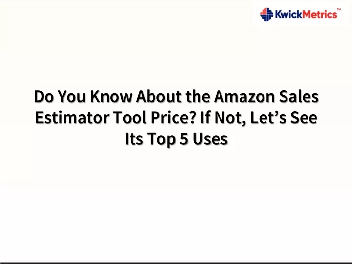 do you know about the amazon sales estimator tool