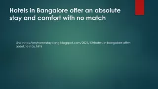 Hotels in Bangalore offer an absolute stay and