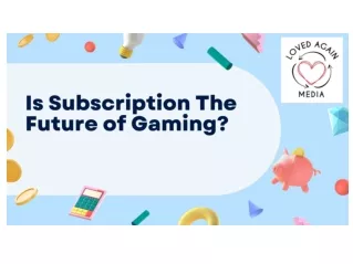 Is Subscription The Future of Gaming