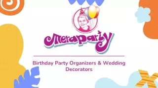 Birthday Party Organisers & Wedding Decorators