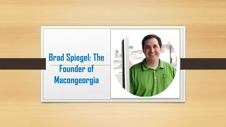 brad spiegel the founder of macongeorgia