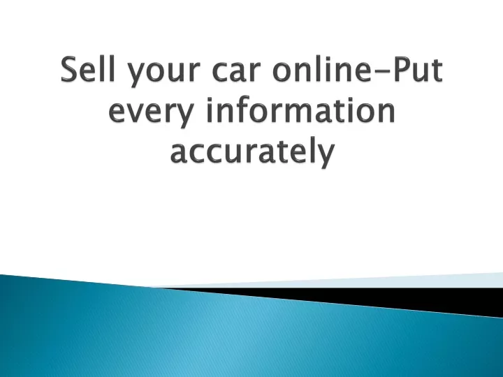 sell your car online put every information accurately