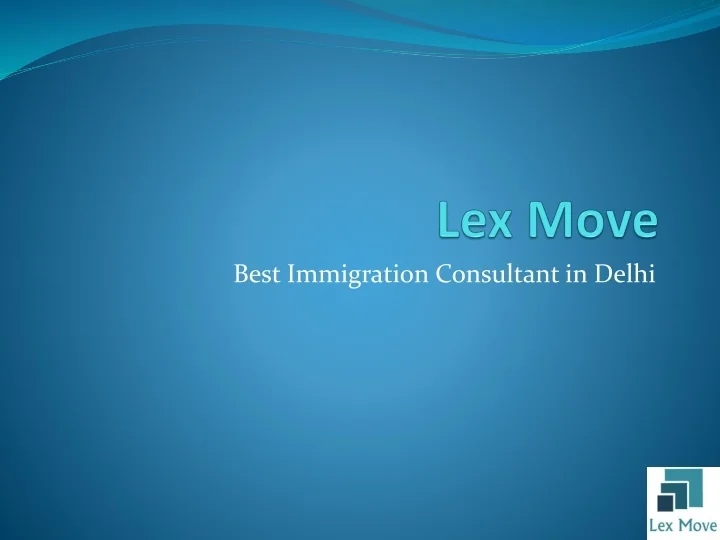 PPT - Best Immigration Consultant in Delhi PowerPoint Presentation ...