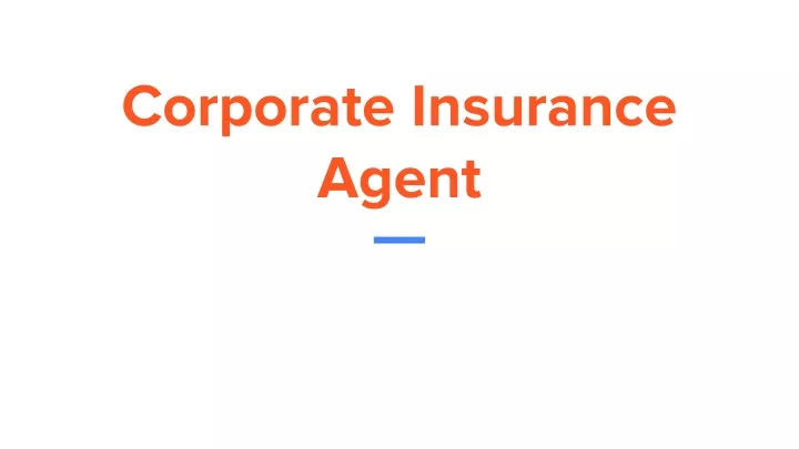 corporate insurance agent
