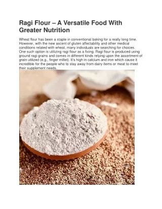 ragi flour a versatile food with greater nutrition