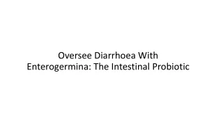 Oversee Diarrhoea With Enterogermina