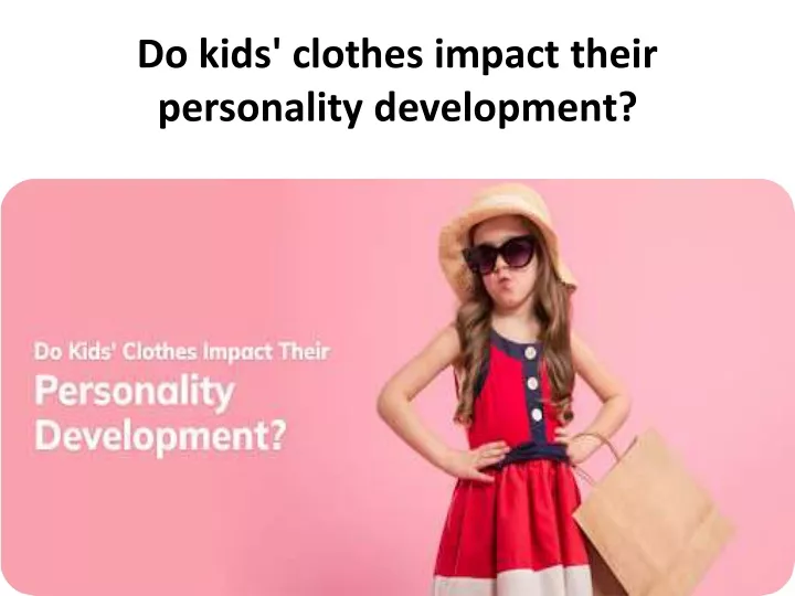 do kids clothes impact their personality