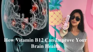 How Vitamin B12 Can Improve Your Brain Health
