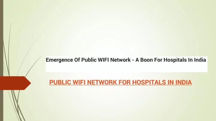 emergence of public wifi network a boon for hospitals in india