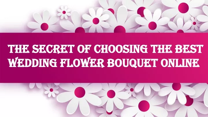 the s ecret of choosing the best wedding flower