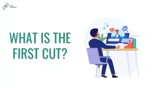 WHAT IS THE FIRST CUT