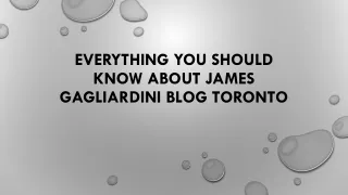 Everything You Should Know About James Gagliardini Blog
