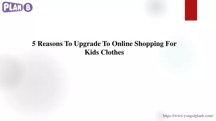 5 reasons to upgrade to online shopping for kids