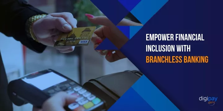 empower financial inclusion with branchless