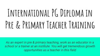 International PG Diploma in Pre & Primary Teacher Training