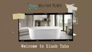 welcome to blush tubs