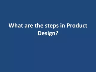 what are the steps in product design