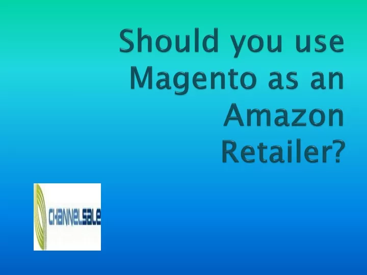 should you use magento as an amazon retailer