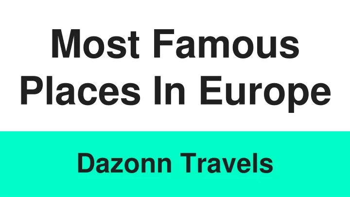 most famous places in europe