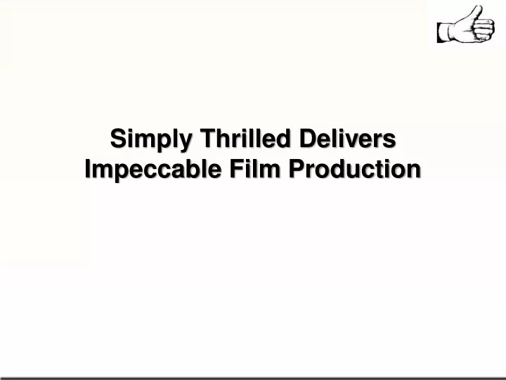 simply thrilled delivers impeccable film