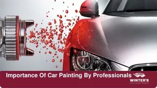 Importance Of Car Painting By Professionals in Winnipeg