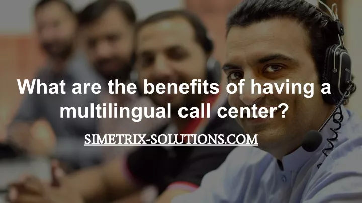 what are the benefits of having a multilingual