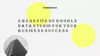 5 Benefits Of Google Data Studio For Your Business Success