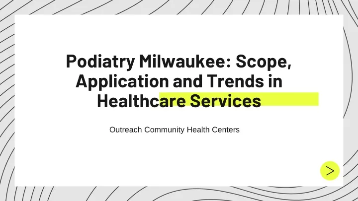 podiatry milwaukee scope application and trends in healthcare services
