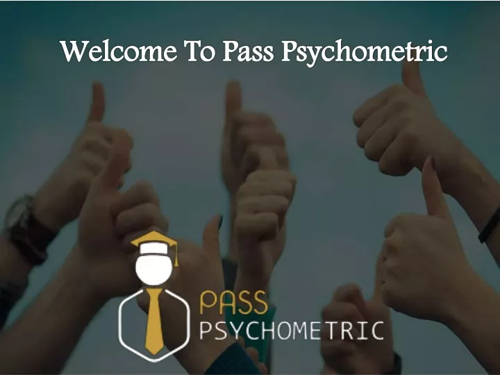 welcome to pass psychometric