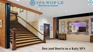 Spa World - Dos and Don'ts in a Katy SPA