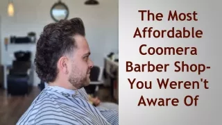 The Most Affordable Coomera Barber Shop