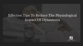 Effective Tips To Reduce The Physiological Impact Of Dyssomnia
