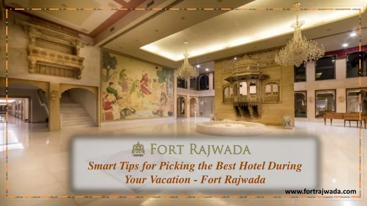 smart tips for picking the best hotel during your