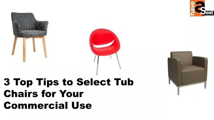 3 top tips to select tub chairs for your