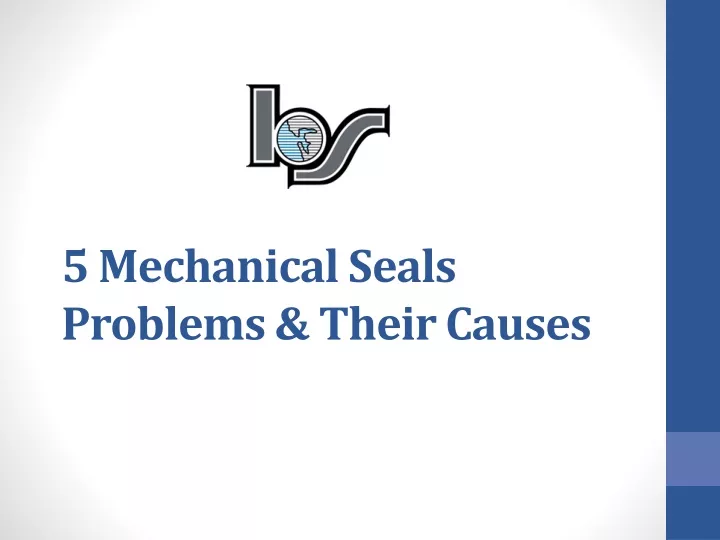 5 mechanical seals problems their causes