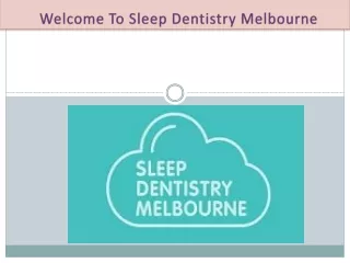 Sleep Dentistry Cost - Sleep Dentistry Melbourne