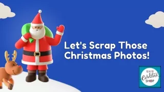 Let's Scrap Those Christmas Photos!