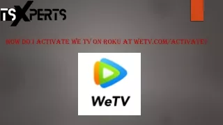 how do i activate we tv on roku at wetv com activate