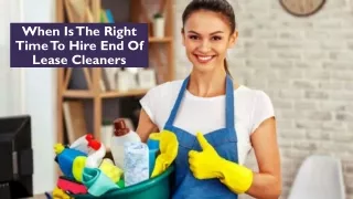 When Is The Right Time To Hire End Of Lease Cleaners