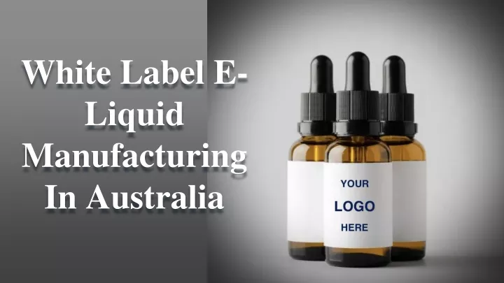 white label e liquid manufacturing in australia