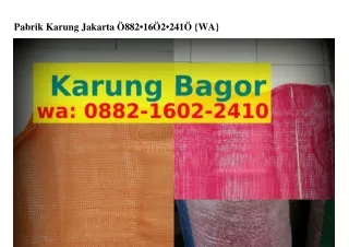Pabrik Karung Jakarta ౦882•1Ꮾ౦2•2ㄐ1౦[WhatsApp]