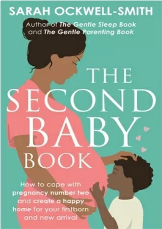 Read and download The Second Baby Book: How to cope with pregnancy number two and create a happy home for your firstborn