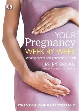 [Doc] Your Pregnancy Week by Week: What to Expect from Conception to Birth Full
