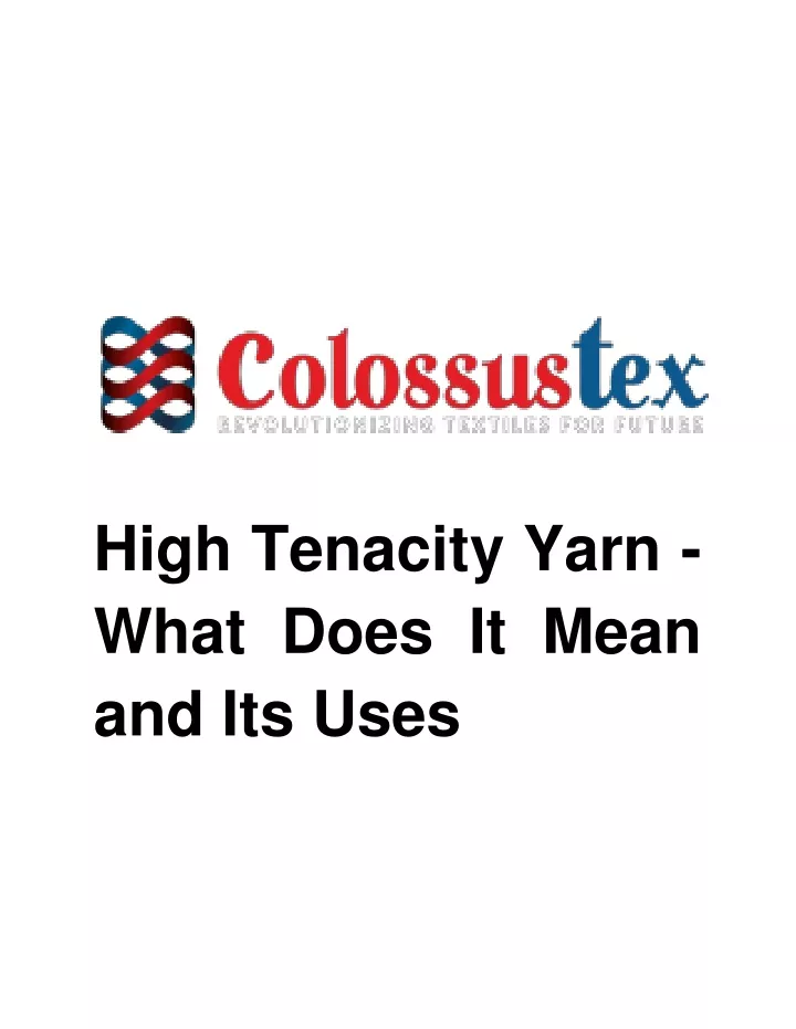 high tenacity yarn what does it mean and its uses