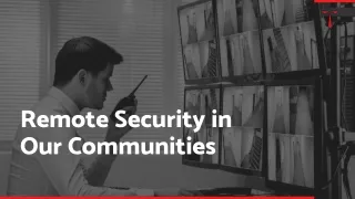 Remote security in our communities