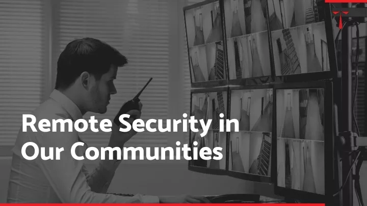 remote security in our communities