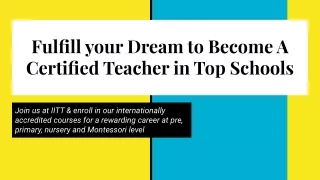 Fulfill your Dream to Become A Certified Teacher in Top Schools