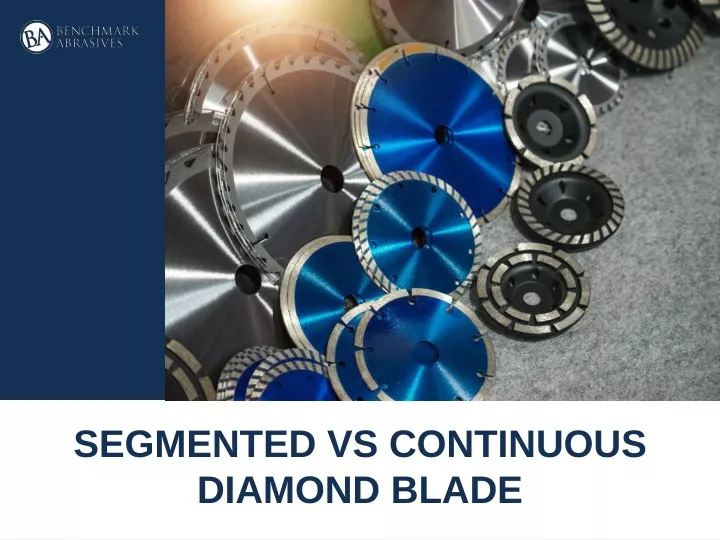 segmented vs continuous diamond blade